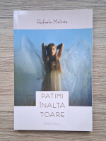 Rafaela Melinte - Patimi inaltatoare