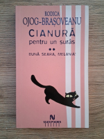 Rodica Ojog-Brasoveanu - Cianura pentru un suras. Buna seara, Melania! (volumul 2)