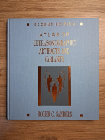 Roger C. Sanders - Atlas of ultrasonographic artifacts and variants