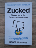 Roger McNamee - Zucked. Waking up to the Facebook catastrophe