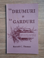 Russell C. Thomas - La drumuri si la garduri
