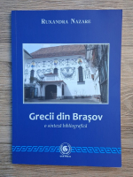 Ruxandra Nazare - Grecii din Brasov. O sinteza bibliografica