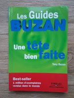 Tony Buzan - Les guides Buzan. Une tete bien faite