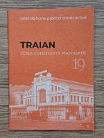 Traian. Zona construita protejata
