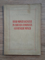 A. T. Fedorova - Rolul muncii socialiste in educatia comunista a oamenilor muncii