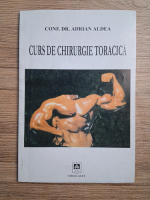 Adrian Aldea - Curs de chirurgie toracica