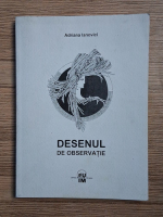 Adriana Ianovici - Desenul de observatie