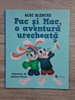 Alec Blenche - Pac si Mac, o aventura urecheata