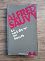 Alfred Sauvy - La socialisme en liberte