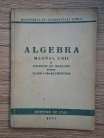 Algebra. Manual unic si culegere de probleme pentru clasa a VI-a elementara