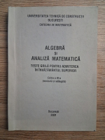 Algebra si analiza matematica. Teste grila pentru admiterea in invatamantul superior (editia a IX-a)