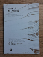Arhive de atelier. Studii si cercetari in proiectarea de arhitectura 2020-2022
