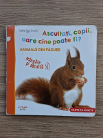 Ascultati, copii, oare cine poate fi? Animale din padure