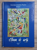 Asociatia Artistilor Plastici Brasov. Album de arta