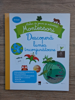Atelier de jocuri si activitati Montessori. Descopera lumea inconjuratoare