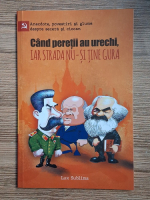 Cand peretii au urechi, iar strada nu-si tine gura. Anecdote, povestiri si glume despre secera si ciocan