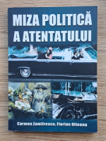 Anticariat: Carmen Zamfirescu - Miza politica a atentatului