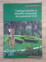 Anticariat: Catalogul arborilor si arbustilor ornamentali din pepinierele ICAS