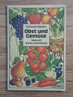 Christoph Needon - Obst und gemuse. Herkunft, anbau, zubereitung