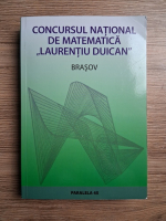 Concursul national de matematica Laurentiu Duican, Brasov. Monografie