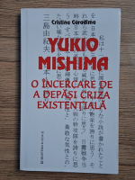 Cristina Caradima - Yukio Mishima. O incercare de a depasi criza existentiala
