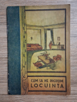 Anticariat: Cum sa ne ingrijim locuinta