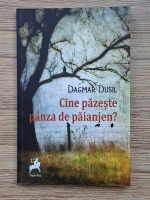 Anticariat: Dagmar Dusil - Cine pazeste panza de paianjen