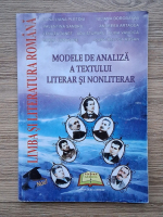 Dana Liana Pletoiu - Limba si literatura romana. Modele de analiza a textului literar si nonliterar