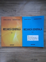 Daniela Vintila, Gheorghe Nanu - Mecanica generala (2 volume)