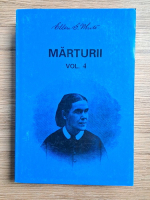 Ellen G. White - Marturii (volumul 4)