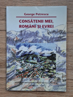 Anticariat: George Petrescu - Cosatenii mei, romani si evrei