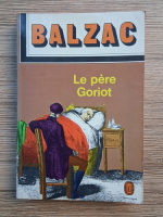 Anticariat: Honore de Balzac - Le pere Goriot