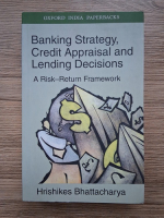 Hrishikes Bhattacharya - Banking strategy, credit appraisal and lending decisions. A risk-return framework