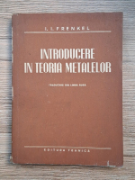 I. I. Frenkel - Introducere in teoria metalelor