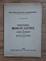 I. S. Gheorghiu - Proectarea masinilor electrice de curent alternativ. Masina asincrona