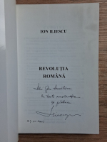 Ion Iliescu - Revolutia romana (cu autograful si dedicatia autorului pentru Geo Dumitrescu)