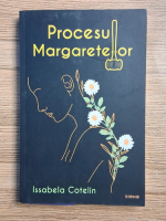 Issabela Cotelin - Procesul Margaretelor
