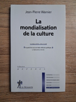 Jean Pierre Warnier - La mondialisation de la culture
