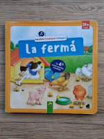 Anticariat: La ferma. Ascultare, vizualizare, intelegere. Cu 6 sunete specifice animalelor