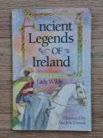 Anticariat: Lady Wilde - Ancient legends of Ireland