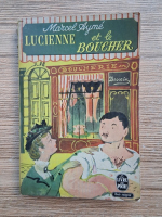 Anticariat: Marcel Ayme - Lucienne et le Boucher