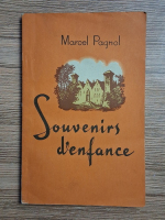 Marcel Pagnol - Souvenirs d'enfance