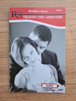 Marilyn Mayo - Traind din amintiri