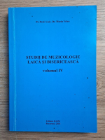 Marin Velea - Studii de muzicologie laica si bisericeasca (volumul 4)