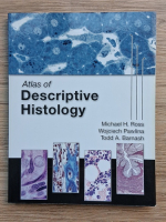 Anticariat: Michael H. Ross - Atlas of descriptive histology