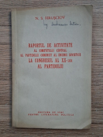 N. S. Hrusciov - Raportul de activitate al Comitetului Central al Partidului Comunist al Uniunii Sovietice la congresul al XX-lea al partidului