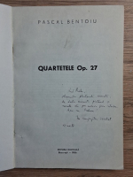Pascal Bentoiu - Quartetele (op. 27, cu dedicatia autorului)