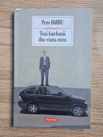 Petre Barbu - Toti barbatii din viata mea