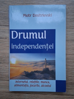 Piotr Dmitrievski - Drumul independentei