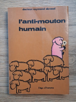 Anticariat: Raymond Abrezol - L'anti-mouton humain
